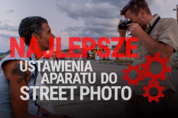 Street photo jak ustawić aparat